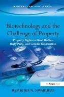 Biotechnology and the Challenge of Property di Remigius N. Nwabueze edito da Taylor & Francis Ltd