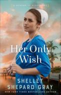 Her Only Wish di Shelley Shepard Gray edito da REVEL FLEMING H