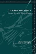 Technics and Time, 3: Cinematic Time and the Question of Malaise di Bernard Stiegler edito da STANFORD UNIV PR