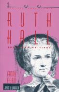 Ruth Hall and Other Writings by Fanny Fern di Joyce W. Warren edito da RUTGERS UNIV PR