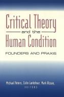 Critical Theory and the Human Condition edito da Lang, Peter