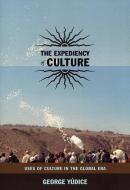 The Expediency of Culture di George Yudice edito da Duke University Press Books