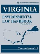 Virginia Environmental Law Handbook di Troutman Sanders Llp edito da Government Institutes