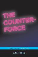 The Counterforce: Thomas Pynchon's Inherent Vice (...Afterwords) di J. M. Tyree edito da FICTION ADVOCATE