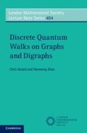 Discrete Quantum Walks On Graphs And Digraphs di Chris Godsil, Hanmeng Zhan edito da Cambridge University Press