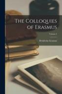 The Colloquies of Erasmus; Volume 2 di Desiderius Erasmus edito da LEGARE STREET PR