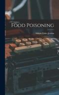 Food Poisoning di Edwin Oakes Jordan edito da LEGARE STREET PR