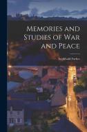 Memories and Studies of War and Peace di Archibald Forbes edito da LEGARE STREET PR