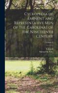Cyclopedia of Eminent and Representative Men of the Carolinas of the Nineteenth Century; Volume 2 di Edward McCrady edito da LEGARE STREET PR