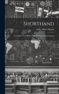 Shorthand; a Complete Text-book on the American-Pitman System di Selby Albert Moran edito da LEGARE STREET PR