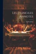 Les Evangiles Annotes di Pierre-Joseph Proudhon edito da LEGARE STREET PR