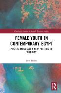 Female Youth In Contemporary Egypt di Dina Hosni edito da Taylor & Francis Ltd