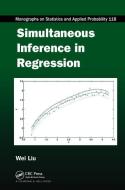 Simultaneous Inference in Regression di Wei (University of Southampton Liu edito da Taylor & Francis Ltd