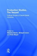 Production Studies, The Sequel! di Miranda J. Banks, Bridget Conor, Vicki Mayer edito da Taylor & Francis Ltd