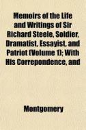 Memoirs Of The Life And Writings Of Sir di Montgomery edito da General Books