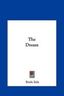 The Dream the Dream di Emile Zola edito da Kessinger Publishing