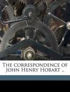 The Correspondence Of John Henry Hobart .. di John Henry Hobart edito da Nabu Press