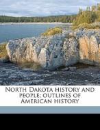 North Dakota History And People; Outline di Clement Lounsberry edito da Nabu Press