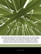 Military Of Singapore Under British Rule di Hephaestus Books edito da Hephaestus Books