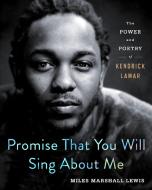 Promise That You Will Sing About Me di Miles Marshall Lewis edito da Macmillan USA