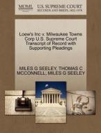 Loew's Inc V. Milwaukee Towne Corp U.s. Supreme Court Transcript Of Record With Supporting Pleadings di Thomas C McConnell, Miles G Seeley edito da Gale, U.s. Supreme Court Records