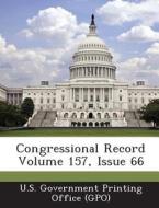 Congressional Record Volume 157, Issue 66 edito da Bibliogov