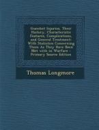 Gunshot Injuries, Their History, Characteristic Features, Complications, and General Treatment: With Statistics Concerning Them as They Have Been Met di Thomas Longmore edito da Nabu Press