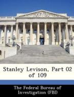 Stanley Levison, Part 02 Of 109 edito da Bibliogov