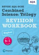 Revise AQA GCSE Combined Science: Trilogy Higher Revision Workbook di Nora Henry, Catherine Wilson, Stephen Hoare edito da Pearson Education Limited
