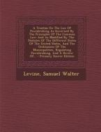 A   Treatise on the Law of Pawnbroking as Governed by the Principles of the Common Law: And as Modified by the Statutes of the Different States of the di Levine Samuel Walter edito da Nabu Press