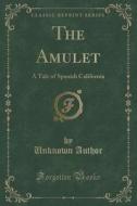The Amulet di Unknown Author edito da Forgotten Books