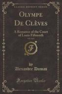 Olympe De Cleves, Vol. 2 Of 2 di Dumas edito da Forgotten Books