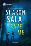 Save Me di Sharon Sala edito da HARLEQUIN SALES CORP