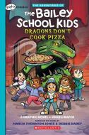 Dragons Don't Cook Pizza: A Graphix Chapters Book (the Adventures of the Bailey School Kids #4) di Marcia Thornton Jones, Debbie Dadey edito da GRAPHIX