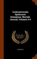 Ceskoslovenska Spolecnost Zemepisna. Sbornik. Journal, Volumes 5-6 di Anonymous edito da Arkose Press