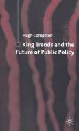 King Trends and the Future of Public Policy di Hugh Compston edito da Palgrave Macmillan