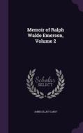 Memoir Of Ralph Waldo Emerson, Volume 2 di James Elliot Cabot edito da Palala Press