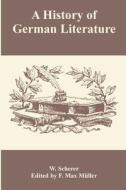 A History of German Literature di W. Scherer edito da INTL LAW & TAXATION PUBL