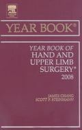 The Year Book of Hand and Upper Limb Surgery di James Chang, Scott P. Steinmann edito da ELSEVIER HEALTH TEXTBOOK