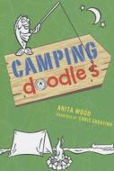 Camping Doodles di Anita Wood, Chris Sabatino edito da GIBBS SMITH PUB