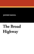 The Broad Highway di Jeffery Farnol edito da Wildside Press