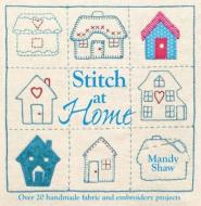 Stitch at Home di Mandy Shaw edito da David & Charles