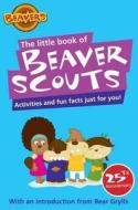 Little Book Of Beaver Scouts di Amanda Li edito da Pan Macmillan