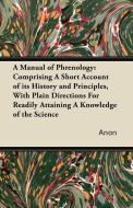 A Manual of Phrenology di Anon edito da Hoar Press