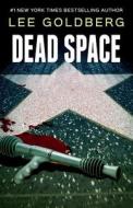 Dead Space di Lee Goldberg edito da Createspace Independent Publishing Platform