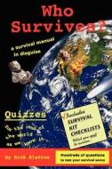 Who Survives?: A Survival Manual in Disguise di Rick Slatton edito da Createspace