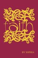 Faith di Sophia edito da America Star Books