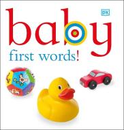 Baby: First Words! di Sarah Davis edito da DK Publishing (Dorling Kindersley)