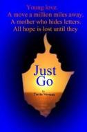 Just Go: Large Print di Twila Vernon edito da Createspace