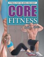Core Fitness di Hollis Lance Liebman edito da Rosen Young Adult